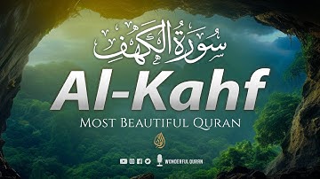 Blessed Surah Al-Kahf سورة الكهف | Very Calming Soothing Voice for Your Soul | Wonderful Quran
