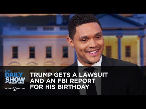 Trump Gets a Lawsuit and an FBI Report for His Birthday - Between the Scenes | The Daily Show