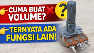 Bukan Cuma Buat Volume! Fungsi Rahasia Potensio Ini Jarang Diketahui