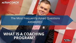 The Most Frequently Asked Questions - What is a business coaching program