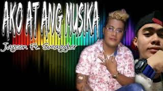 Ako At Ang Musika - Jayson Feat Swaggler Audio