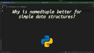 Why is namedtuple better for simple data structures? Unlock the Power of Namedtuples in Python!