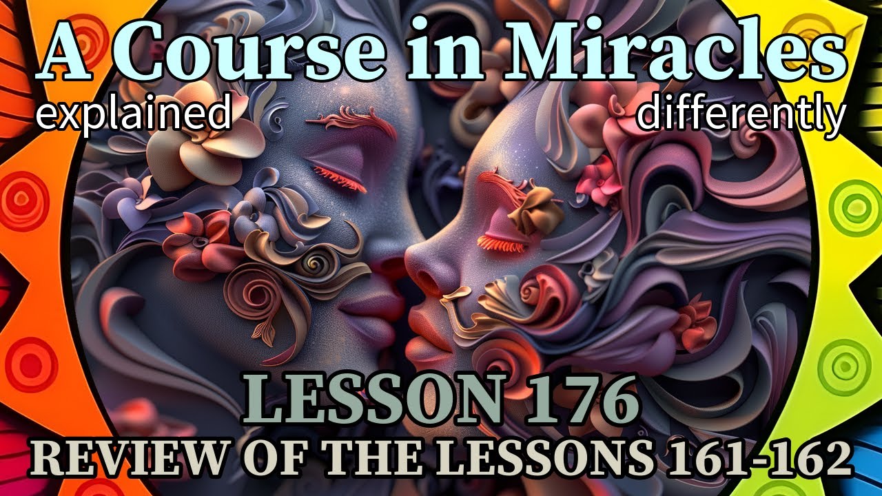 L176: Review of the lessons 161-162 [A Course in Miracles, explained ...