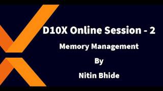 D10X Online Session on Memory Management  Part -2