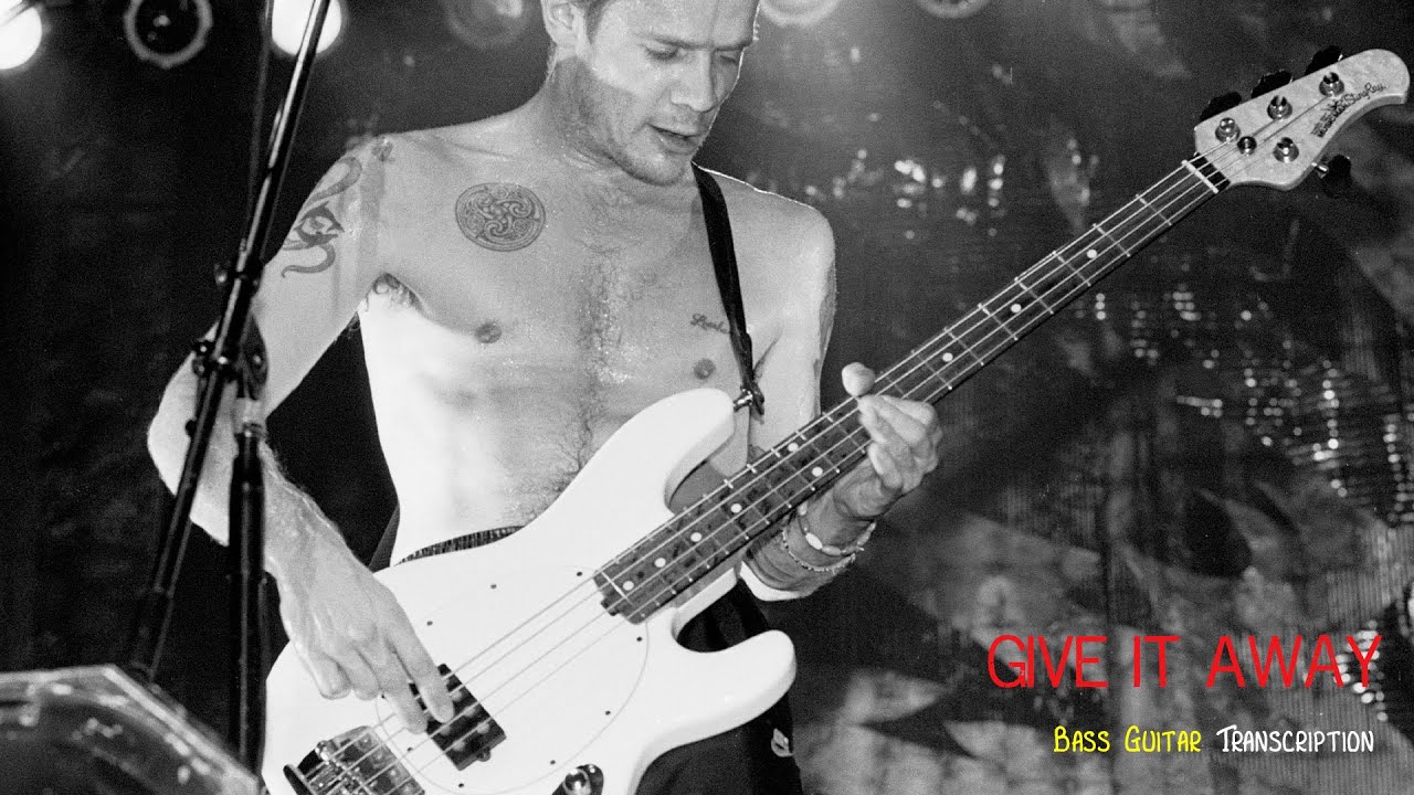 Give It AwayBass Tab and NotationRed Hot Chili Peppers YouTube