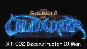 Ulduar 10 Man: XT-002 Deconstructor Guide