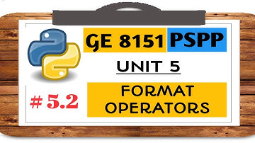GE 8151 PSPP NOTES - # 5.2 FORMAT OPERATORS