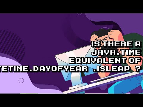 Exploring Java.time for Leap Year Check in dayOfYear() Method