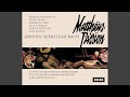 Miniature de la vidéo de la chanson St. Matthew Passion, Bwv 244: Aus Liebe Will Mein Heiland Sterben
