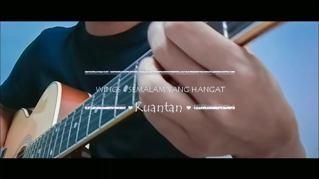 Semalam Yang Hangat Wings Cover Gitar Chord Youtube