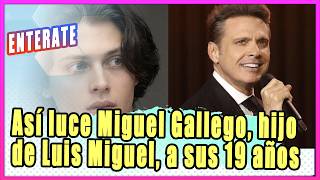 This is what Miguel Gallego Arámbula, Luis Miguel's son, looks like at 19 years old.