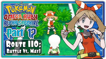 Pokemon Omega Ruby and Alpha Sapphire - Part 12: Route 110 | Battle Vs. May!  (FaceCam)