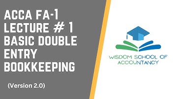 ACCA FA-1 (V2.0) -- LECTURE # 1 -- Basic Double Entry Bookkeeping