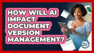 How Will AI Impact Document Version Management? - Docs and Sheets Pro
