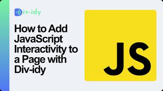 How to Add JavaScript Interactivity to a Page with Div-idy