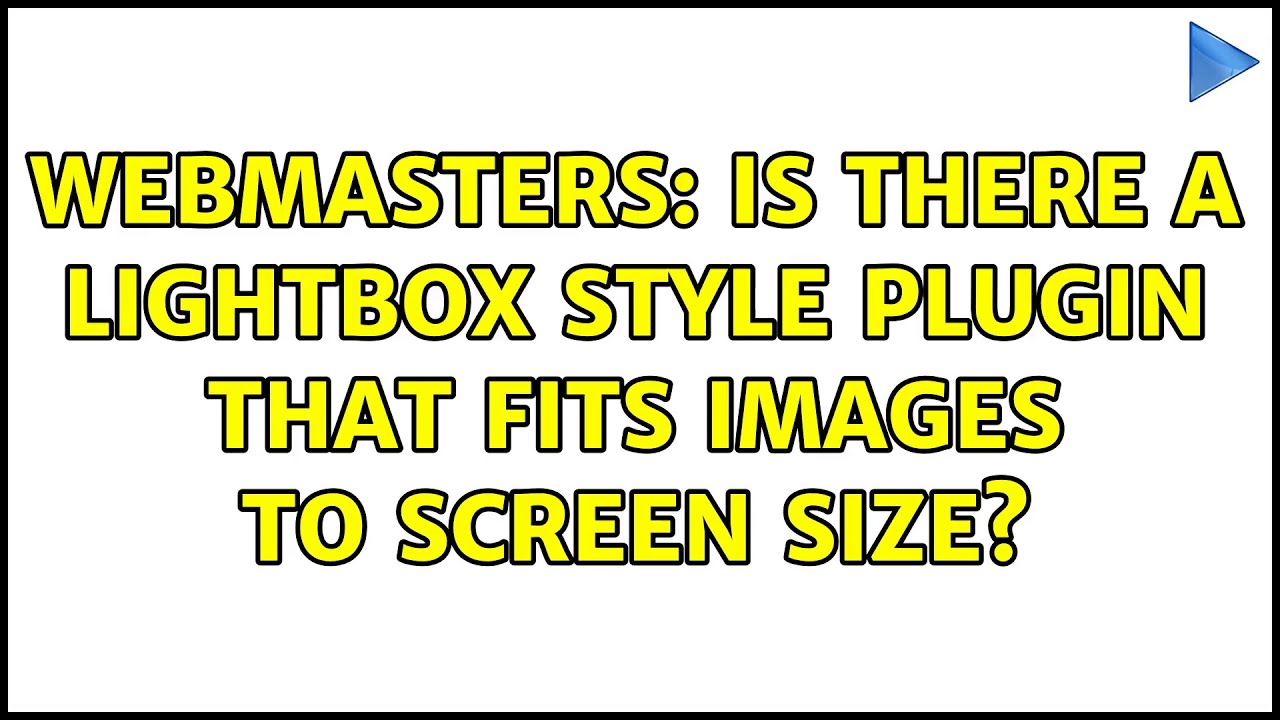 Webmasters: Is there a Lightbox style plugin that fits images to screen size? (2 Solutions!!)