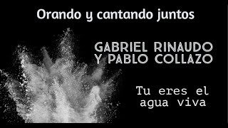 Miniatura de vídeo de "Tu eres el agua viva. Pablo Collazo y Gabriel Rinaudo cantando a dúo en su parroquia"