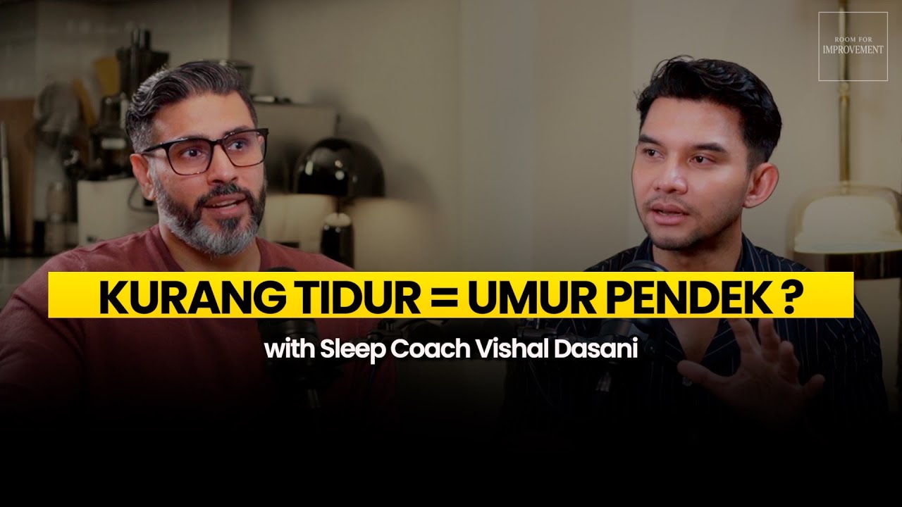 Bahaya Kurang Tidur & Cara Ningkatin Kualitas Tidur - feat.Sleep Coach Vishal Dasani | E17