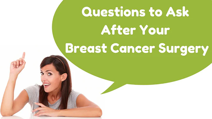 Questions to Ask After Your Breast Cancer Surgery