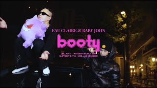 eau claire - booty (feat. Baby John) Official Music Video