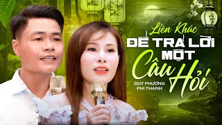 Lk ĐỂ TRẢ LỜI MỘT CÂU HỎI - PHI THANH & DUY PHƯƠNG Cất Giọng Làm Say Đắm Triệu Trái Tim