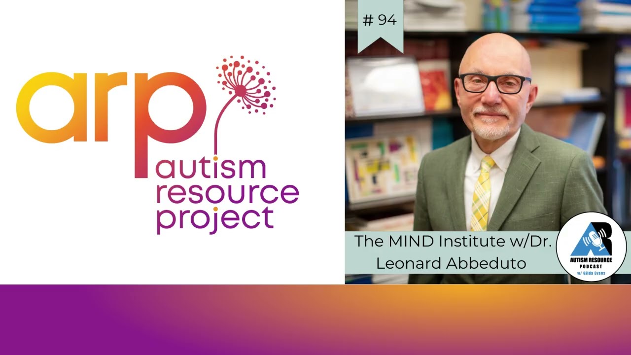 #94 Leonard Abbeduto - The MIND Institute