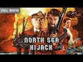 North sea hijack  english full movie  action adventure thriller