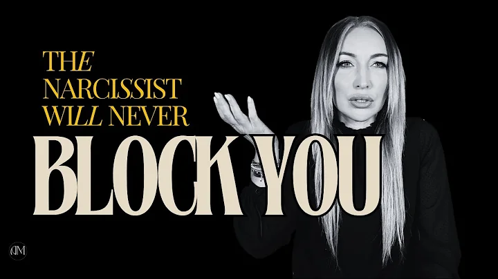 Narcissist Will Never Block You