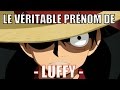 LE VÉRITABLE PRÉNOM DE LUFFY ENFIN RÉVELÉ - WTF