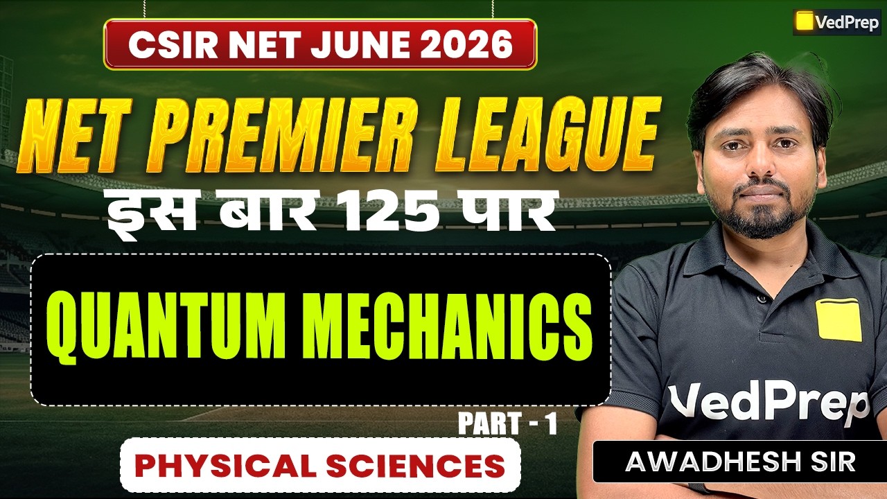 CSIR NET Physical Sciences June 2026 | Quantum Mechanics Part 1 | NPL ...