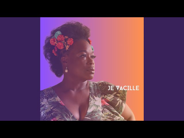 Je vacille