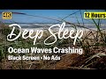 Ocean sounds for deep sleep black screen 12 hours no ads windy day waves crashing relaxing 4k