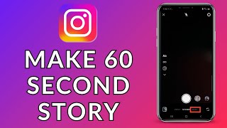 How to Make 60 Second Story on Instagram 2024 (Quick & Easy) | Instagram