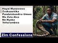 Huyai munzwewo zvakazoitika pandaishandira umwe mu zulu aiva ne nyoka yehurombwa zim confessions