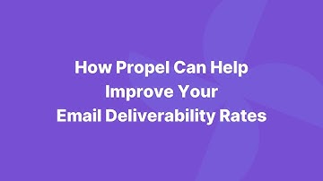 How Propel Can Help Increase Email Deliverability & Outreach Efficiency (Boost PR Success)