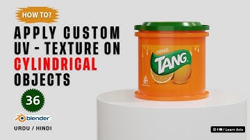 How To Apply Custom UV Texture on Cylindrical Objects in Blender - Class 36 | Urdu / Hindi