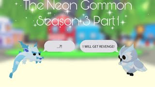 SEASON 3 - The Neon Common S3 P1