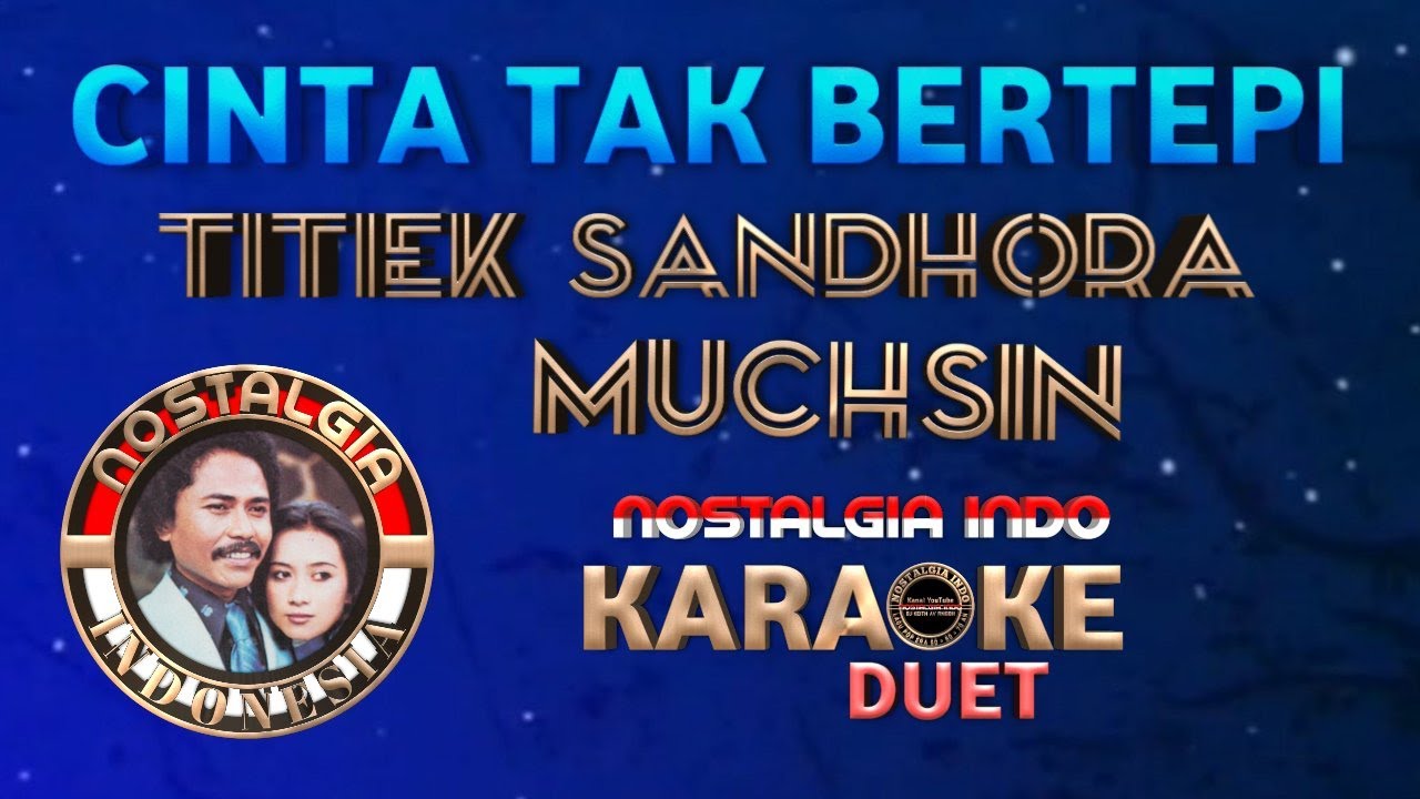 KARAOKE | CINTA TAK BERTEPI - TITIEK SANDHORA & MUCHSIN | DUET