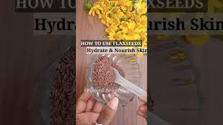 How To Use Flaxseeds Hydrate U0026 Nourish Skin short