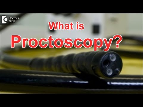 What is a Proctoscopy? How is it done? - Dr. Rajasekhar M R