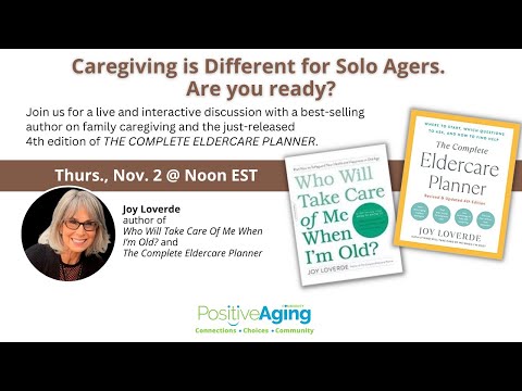 Caregiving is Different for Solo Agers. Are you ready?