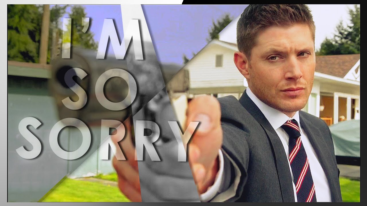 ►Supernatural [I'M SO SORRY]