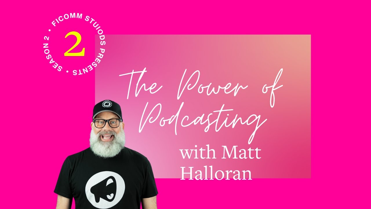 The Power of Podcasting with Matt Halloran