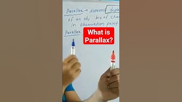 What is Parallax? in PHYSICS
