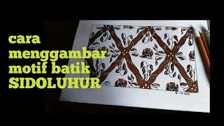 CARA MENGGAMBAR BATIK SIDOLUHUR II ep.36