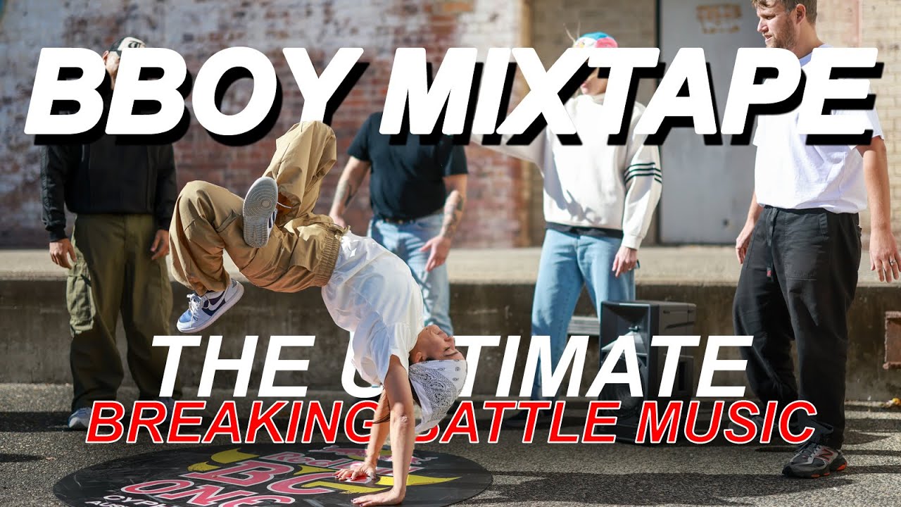 The Ultimate B-Boy Mixtape 2025 | Soundtrack of the World’s Biggest Breaking Battles