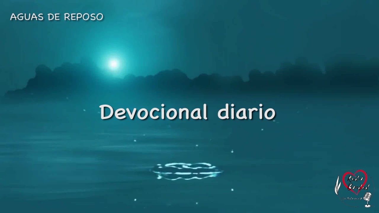 DEVOCIONAL DIARIO | Aguas de Reposo #52 