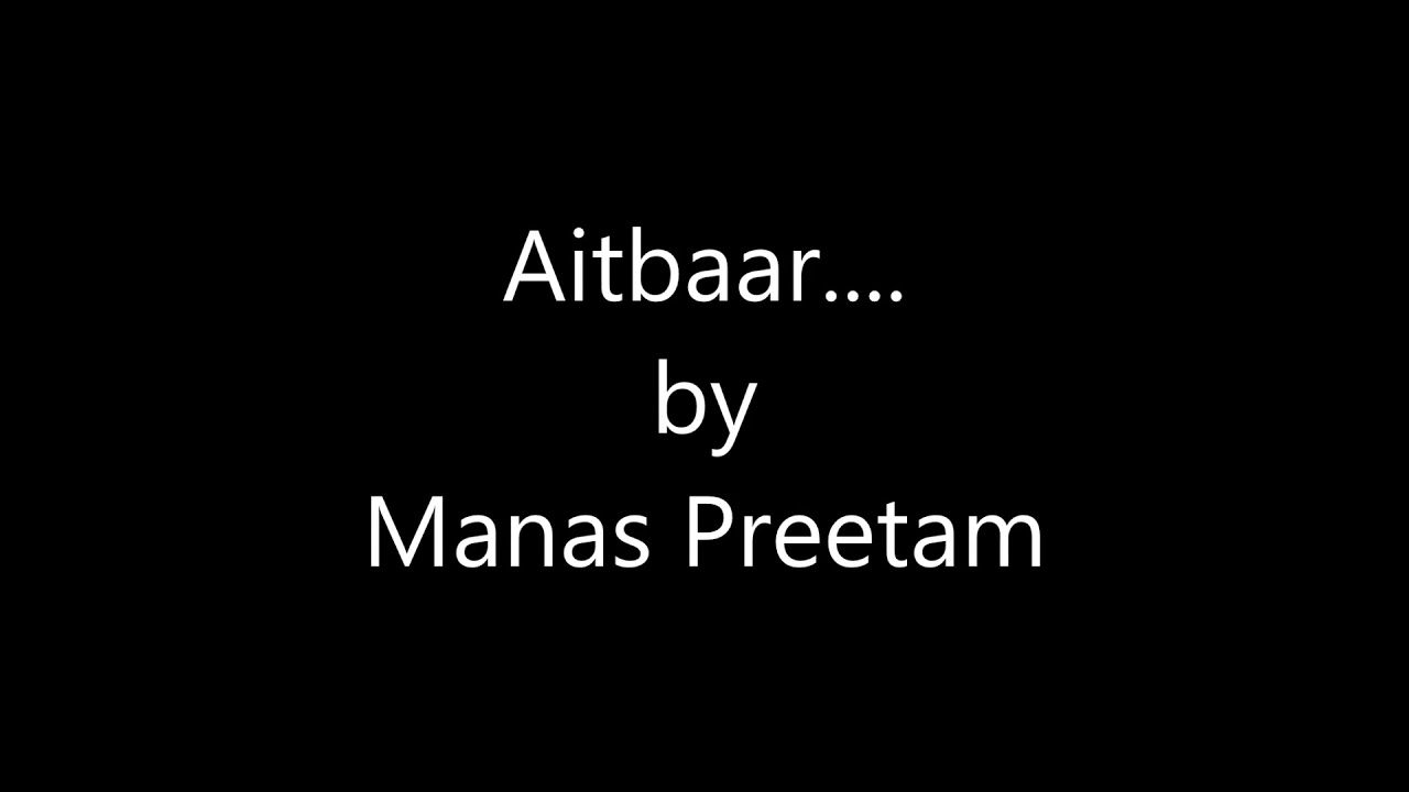 Manas Preetams Aitbaar  Manas Preetam  Manas pritam Aitbaar  Rock music  Soft rock  Odi