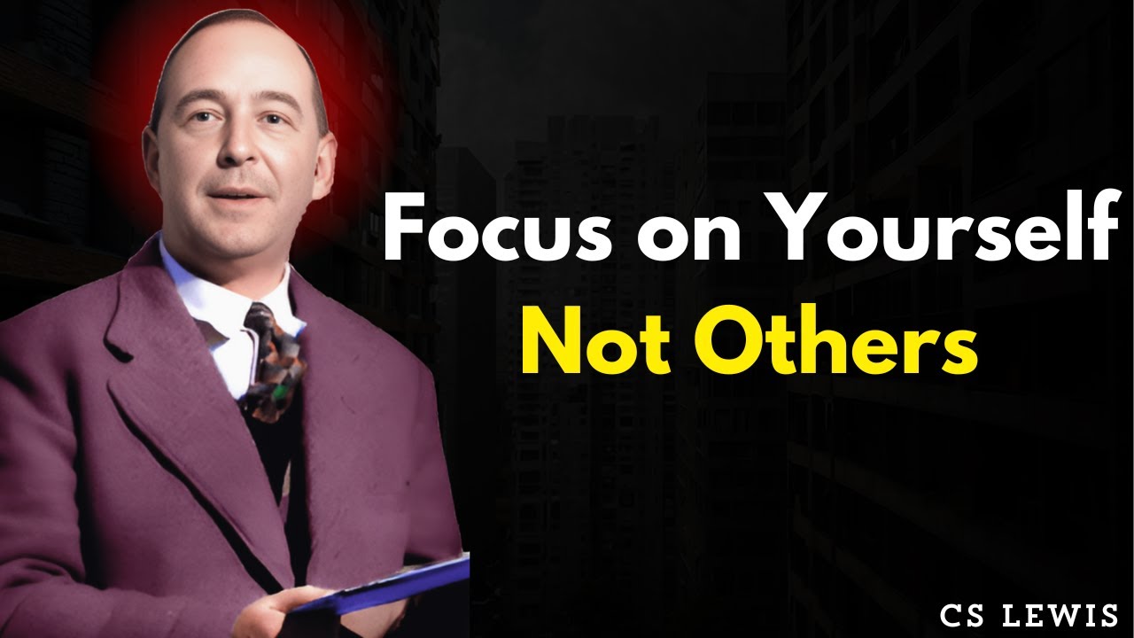 Focus on Yourself, Not Others: C.S Lewis on the Art of Personal Prioritization