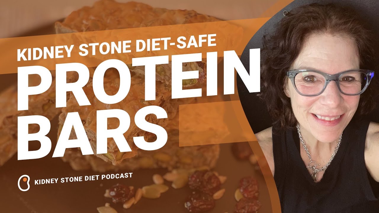 Kidney Stone Diet Safe Protein Bars / Kidney Stone Diet Podcast with